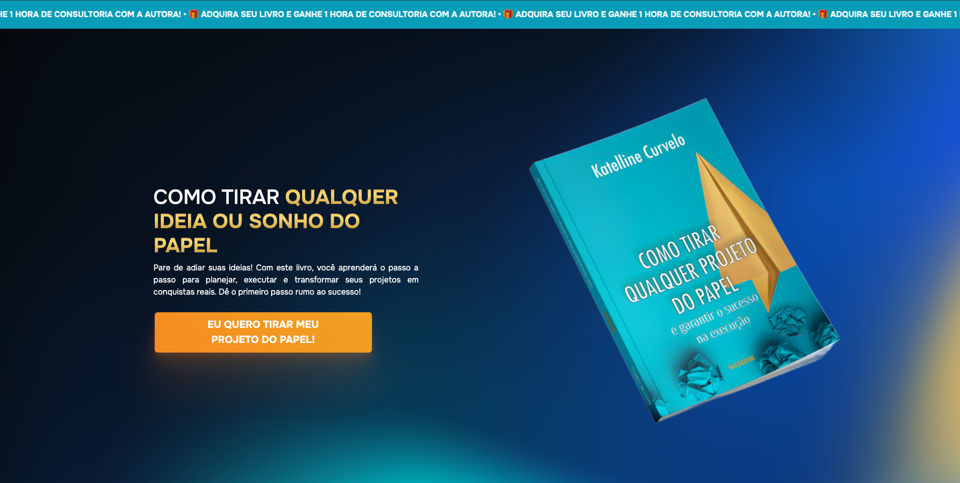 Como tirar qualquer projeto do papel - Katelline Curvelo